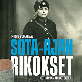 Cover for Sota-ajan rikokset - kotirintaman rötökset