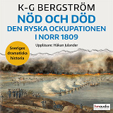 Omslagsbild för Nöd och död. Den ryska ockupationen i norr 1809