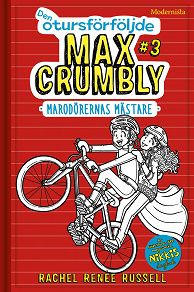 Omslagsbild för Den otursförföljde Max Crumbly #3: Marodörernas mästare
