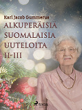 Omslagsbild för Alkuperäisiä suomalaisia uuteloita II-III