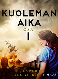 Omslagsbild för Kuoleman aika: Osa 1