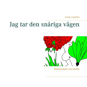 Cover for Jag tar den snåriga vägen: Illustrationer om kärlek