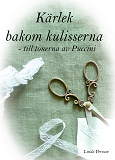 Cover for Kärlek bakom kulisserna: till tonerna av Puccini