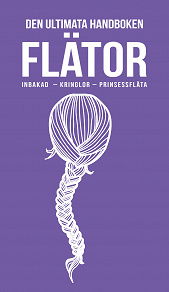 Cover for Den ultimata handboken FLÄTOR (Epub2)