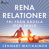 Omslagsbild för Rena relationer : Fri från rädsla och skuld