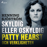 Bokomslag för Skyldig eller oskyldig: Patty Hearst och verkligheten