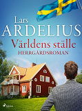 Omslagsbild för Världens ställe - herrgårdsroman