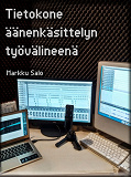 Cover for Tietokone äänenkäsittelyn työvälineenä