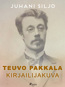Omslagsbild för Teuvo Pakkala: Kirjailijakuva