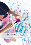 Cover for Skaparglädje : med Anna Karolina Larsson