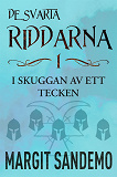 Cover for I skuggan av ett tecken: De svarta riddarna 1
