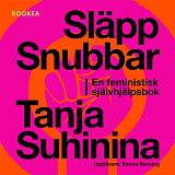 Omslagsbild för Släpp snubbar : en feministisk självhjälpsbok