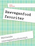 Omslagsbild för Rawfood favoriter: Mättande rawveganfoodrecept