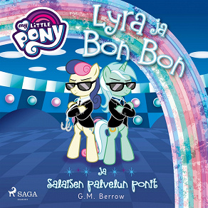 Cover for My Little Pony - Lyra ja Bon Bon ja Salaisen palvelun ponit