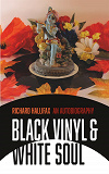 Omslagsbild för Black Vinyl & White Soul: An Autobiography