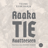 Cover for Raaka tie Raatteeseen