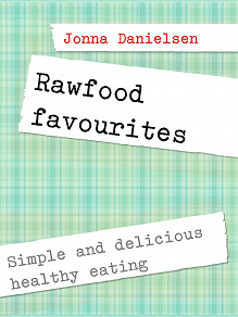 Omslagsbild för Rawfood favorites: Simple and delicious healthy eating