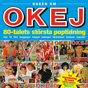 Omslagsbild för Boken om OKEJ: 80-talets största poptidning