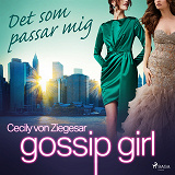 Omslagsbild för Gossip Girl: Det som passar mig