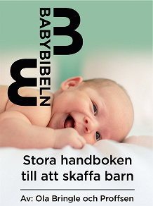 Omslagsbild för Babybibeln - Stora handboken till att skaffa barn