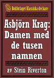 Omslagsbild för Asbjörn Krag: Damen med de tusen namnen. Återutgivning av text från 1914