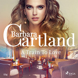 Omslagsbild för A Train To Love (Barbara Cartland's Pink Collection 124)