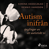 Omslagsbild för Autism inifrån: Speglingar av ett autistiskt vi