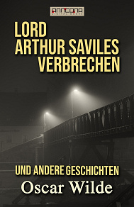 Omslagsbild för Lord Arthur Saviles Verbrechen und andere Geschichten