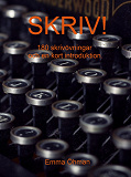 Bokomslag för Skriv!: 180 skrivövningar och en kort introduktion.