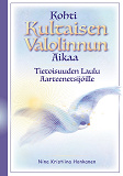 Omslagsbild för Kohti Kultaisen Valolinnun Aikaa: Tietoisuuden Laulu Aarteenetsijöille