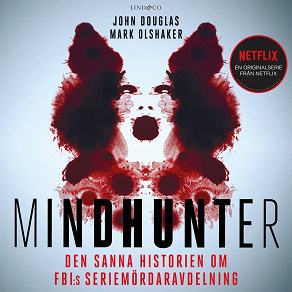 Cover for Mindhunter: Den sanna historien om FBI:s seriemördaravdelning