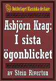 Cover for Asbjörn Krag: I sista ögonblicket. Återutgivning av text från 1914