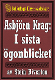 Omslagsbild för Asbjörn Krag: I sista ögonblicket. Återutgivning av text från 1914