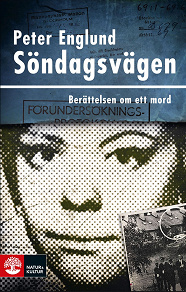 Cover for Söndagsvägen : berättelsen om ett mord