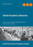 Omslagsbild för Väinö Korpelan Jatkosota: Hevos -ja partiomiehenä Rukajärvellä ja Muurmannin radalla