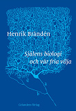 Omslagsbild för Själens biologi och vår fria vilja