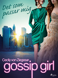 Omslagsbild för Gossip Girl: Det som passar mig