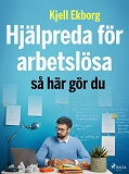 Cover for Hjälpreda för arbetslösa: så här gör du