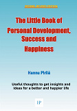 Omslagsbild för The Little Book of Personal Development, Success and Happiness - Second Edition: Useful thoughts to get insights and ideas for a better and happier life