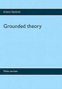 Omslagsbild för Grounded theory: Matka teoriaan