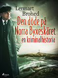 Omslagsbild för Den döde på Norra Byxeskäret: en kriminalhistoria