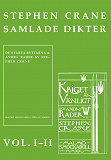 Omslagsbild för Stephen Cranes samlade dikter vol. I-II : Vol. I De svarta ryttarna och andra rader : Vol. II Kriget är vänligt och andra rader