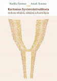 Cover for Kertomus hyvinvointivaltiosta: Mukana tekijänä, näkijänä ja haaveilijana