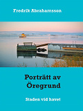 Omslagsbild för Porträtt av Öregrund: Staden vid havet