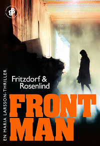 Omslagsbild för Frontman : En Maria Larsson-thriller