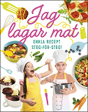 Omslagsbild för Jag lagar mat : enkla recept steg-för-steg