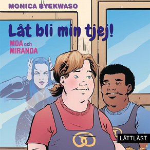 Omslagsbild för Moa och Miranda - Låt bli min tjej!  (lättläst)