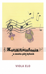 Omslagsbild för Kotiäitisinfonia ja muita pläjäyksiä