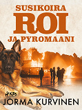 Cover for Susikoira Roi ja pyromaani