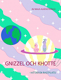 Omslagsbild för Gnizzel och Khotte: -Hittar en rastplats